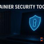 Container Security Tools: Protecting Your Business from the Inside Out