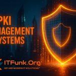 PKI Management Systems